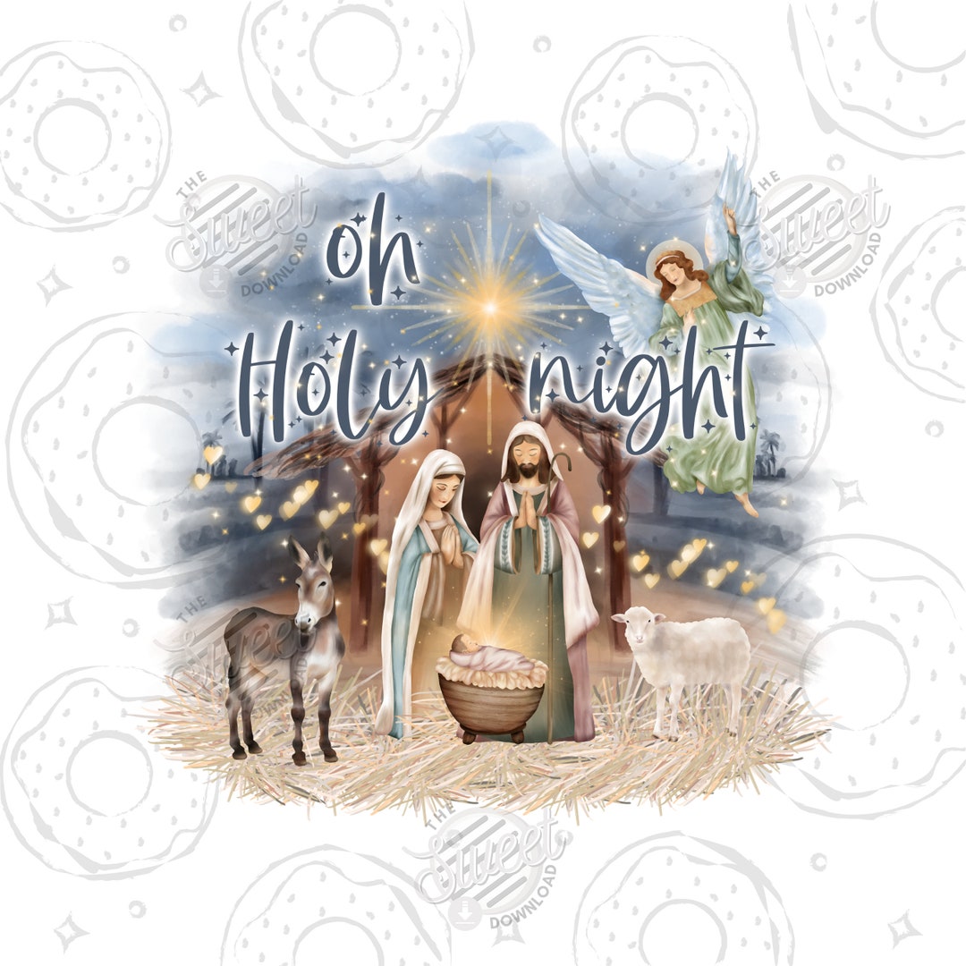 O Holy Night PNG - Nativity Oh Holy Night Sublimation - Digital Downlo –  Lottie Dotties LLC