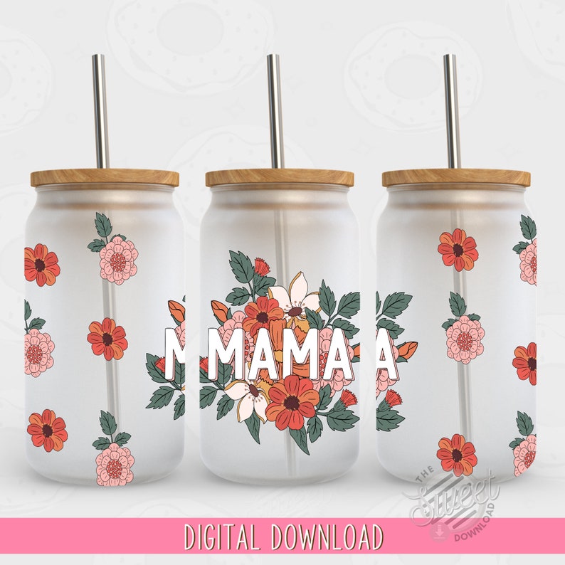 Mama 16 oz Glass Can PNG, Mothers Day Glass Can Wrap, Mom Glass Can Sublimation Design, Floral Seamless Glass Can Template, Glass Can Design