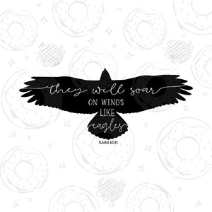 Soar on Wings Like Eagles Isaiah 30:41 Christian SVG and PNG Digital Download for Sublimation or Cricut/Silhouette Cutting Machine