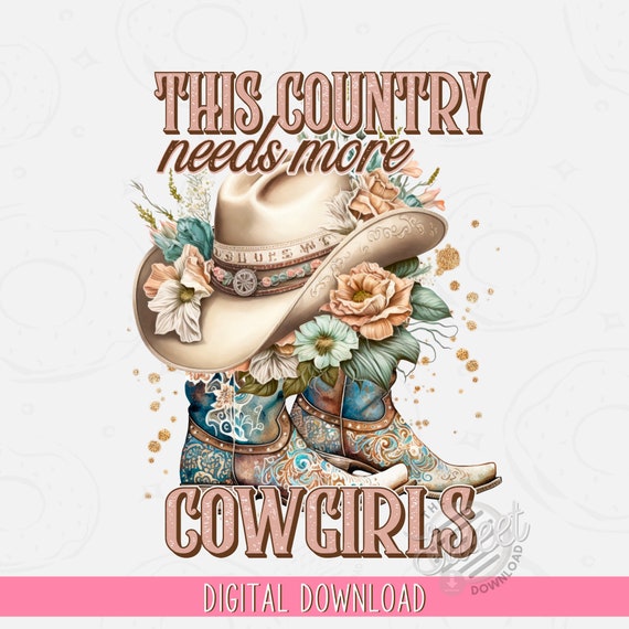 Country Cowgirls PNG, Western Sublimation Design, Floral Cowgirl Shirt Design, Western Boho Digital Download, Cowgirl DTF, Cowboy Boots PNG