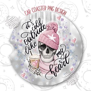 Winter Car Coaster PNG, Skeleton Sublimation Car Coaster, Cold like my heart Car Coaster Design, Valentine Car Coaster Template, Freezing