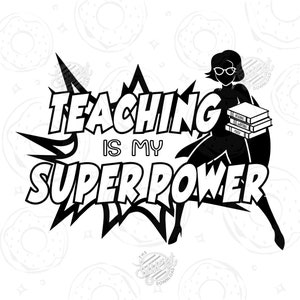 I'M A TEACHER, WHAT'S YOUR SUPER POWER SVG - The Girl Creative