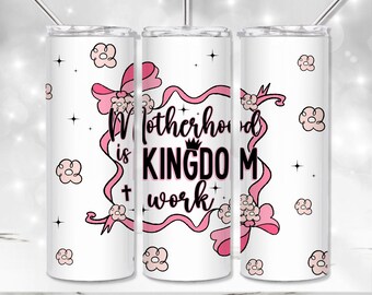 Mutterschaft ist Königreich Arbeit Tumble PNG, Christian Sublimation Tumbler, Pink Bow Tumbler Wrap, Bibel Vers 20 oz Skinny Tumbler, Nahtlos