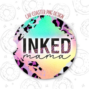 Inked Mama Car Coaster PNG, Mom Car Coaster Design, Leopard print Car Coaster Template, Car Accessories, Rainbow Sublimation Car Coaster