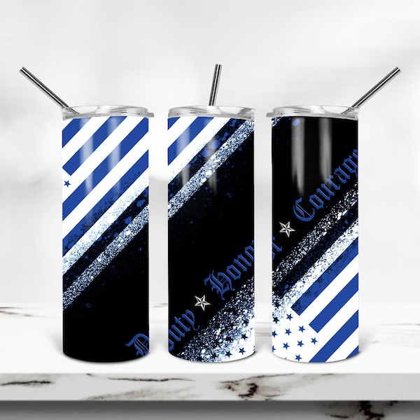 20 oz Skinny Tumbler Sublimation Design Template Blue Line Police Flag distressed, Duty Honor Courage Tumbler Wrap