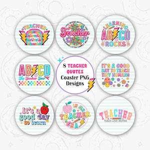 May include: Eight colorful teacher quote coasters with a retro design. The coasters feature phrases like "Teacher, believe, innovator, motivator, educator", "Learning ABCD Rocks", "It's a good day to teach tiny humans", "In my teacher era", and "Teacher, teach love inspire".