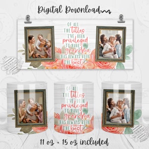 Photo Mug PNG, Grandma Mug Wrap, Quote Mug Sublimation Design, Photo Template Mug Design, 11oz, 15oz Mug Template, Floral Add your own text