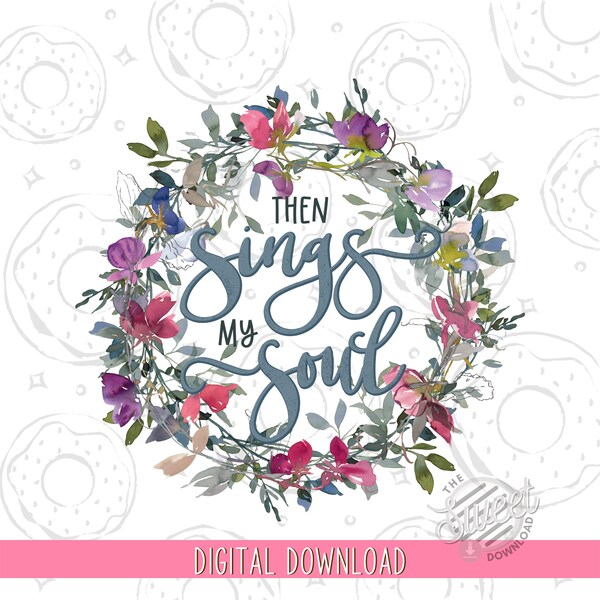 Then Sings My Soul Women's Christian T-Shirt