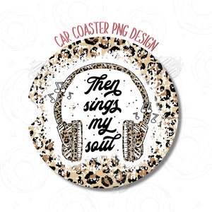 Christian Car Coaster PNG Sublimation Design, Then Sings my Soul Sublimation Coaster Digital Download