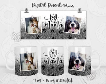 Pelz Mama Becher PNG, Fotobecher Design, Hundebild Mug Wrap, 11 Unze, 15 Unze Becher Vorlage, fügen Sie Ihr eigenes Bild hinzu Becher Sublimation, Fotovorlage PNG