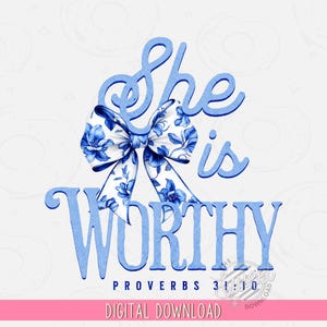 She is Worthy PNG, Christian Sublimation, Coquette Bow DTF Shirt Design, Proverbs 31 Bible Verse Digital Download, Pocket Design, Mom PNG