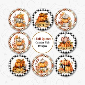 May include: A collection of eight round coasters with fall-themed designs. Each coaster features a stack of pumpkins, fall foliage, and a seasonal quote like "Grateful" or "Hello Fall." The coasters have a plaid or floral border.