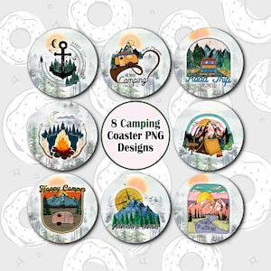 May include: Eight watercolor-style camping-themed coaster designs. The designs feature a campfire, a tent, a camper van, mountains, a compass, and a quote about the forest. The coasters are round and have a white background.