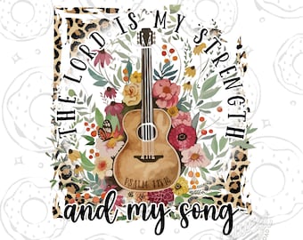 The Lord Is my Strength Bible Verse PNG, Psalm 118:14 Sublimation Design, Vintage Flowers Digital File Inspirational Quotes PNG