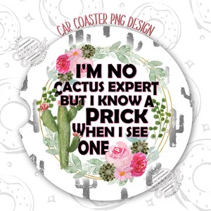 Funny Car Coaster Sublimation Design, Cactus Car Coaster PNG, Cactus expert Car Coaster Design, Succulent Car Coaster Template, Sarcastic