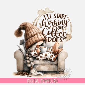 Coffee Quote PNG, Gnome Sublimation Design, Funny Coffee Quote DTF Shirt Design, Cute Gnome Digital Download, Mug PNG