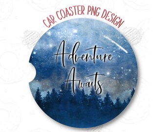 Car Coaster PNG, Adventure Awaits Car Coaster Sublimation Design, Nature Night Sky PNG Descarga digital, Infusible Ink PNG