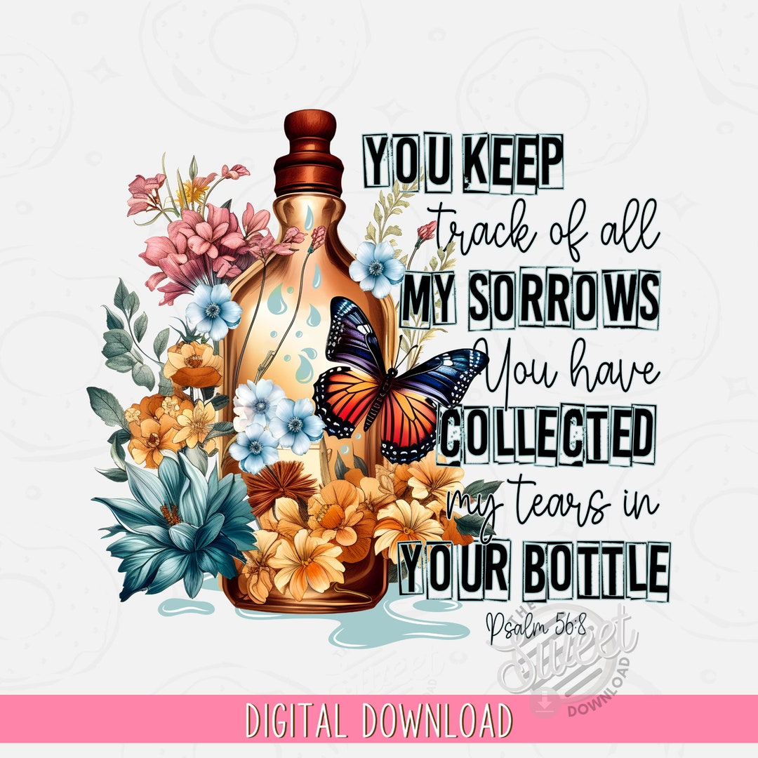 Tears in a Bottle PNG, Christian PNG, Bible Verse Sublimation Design ...