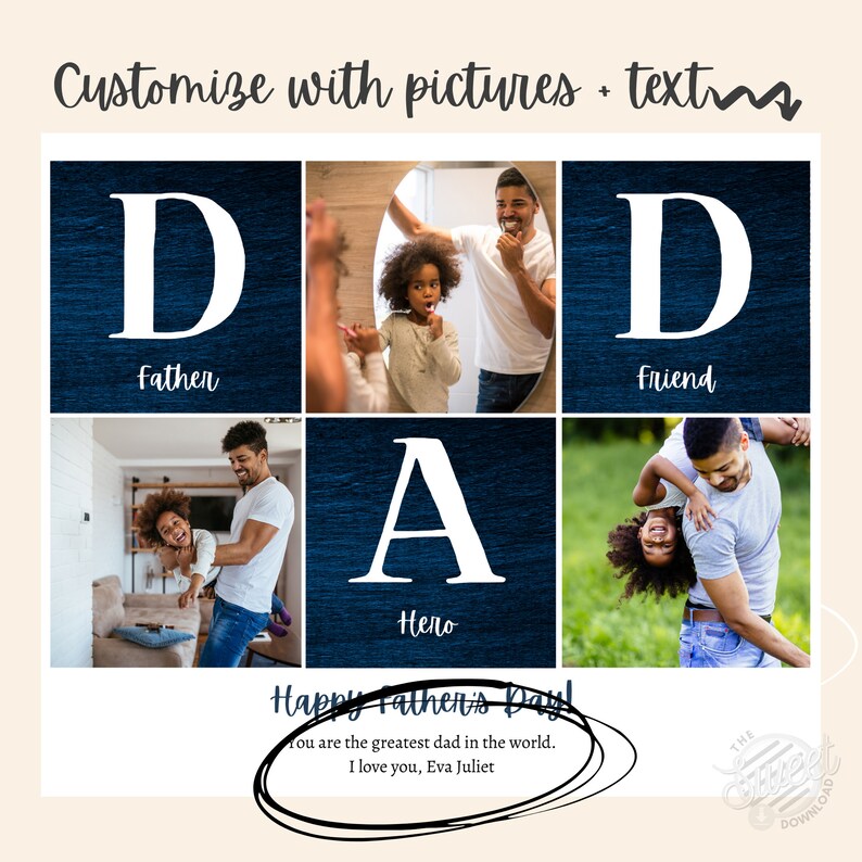 May include: A collage of photos with the word "DAD" spelled out in large white letters on a blue background. Each letter has a different photo of a father and child. The photos show the father and child interacting in various ways, such as playing, brushing their teeth, and hugging. The text "Happy Father's Day! You are the greatest dad in the world. I love you, Eva Juliet" is written in a circle around the collage.