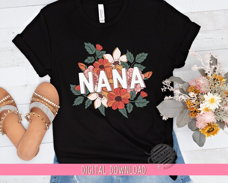 Nana PNG, Floral Nana Sublimation Design, Mother's Day Shirt Design, Retro Floral PNG, Nana Digital Download, Boho Nana Design
