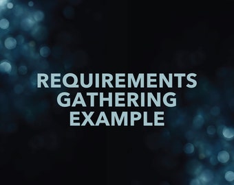 Requirements Gathering Example