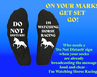 Do Not Disturb , I'm Watching Horse Racing Socks. An amazing gift for those that love there horses. Horse rider Daughter Son Family