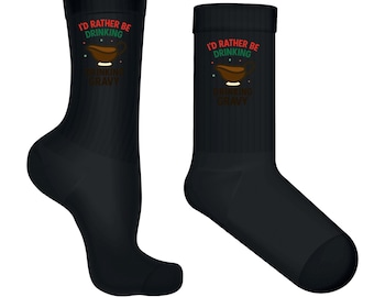 I’d Rather Be Drinking Gravy Socks – Funny Holiday Socks, Sarcastic Christmas Gift, Food Humor