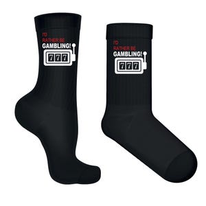 I&#39;d Rather Be Gambling Socks: Funny Casino Lover Gift