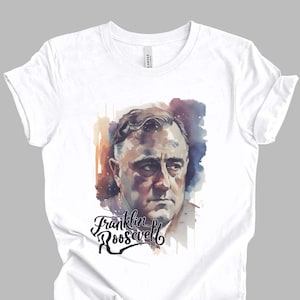 Franklin Roosevelt Watercolor T-Shirt | World American History Unisex Gift TShirt Shirt | Mindspring Retreat