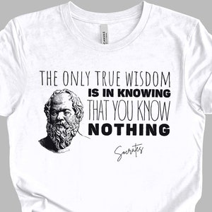 SOCRATES T-Shirt | The Only True Wisdom Is In Knowing You Know Nothing 1 | Philosophy Quote Gift Unisex Tshirt Shirt | Mindspring Retreat