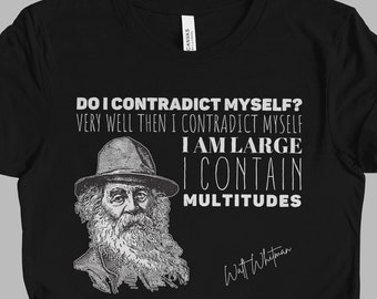 Camiseta Walt WHITMAN / ¿Me contradigo? Muy bien, entonces lo contradigo / Cita de literatura Regalo Camiseta unisex Camisa / Retiro Mindspring