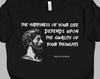 May include: Black t-shirt with a white graphic print of a man's face and a quote by Marcus Aurelius: "The happiness of your life depends upon the quality of your thoughts."
