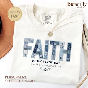 Custom Faith Today Everyday Pet Memorial Shirt Comfort Color Cat Loss Gift Rainbow Bridge Memorial Tee Christian Pet Lover Remembrance Shirt