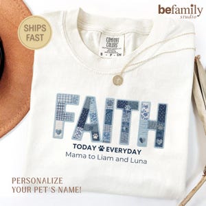 Custom Faith Today Everyday Shirt Personalized Dog Mom Christian Tee Aesthetic Denim Patchwork Paw Print Comfort Colors Christian Mama Gift