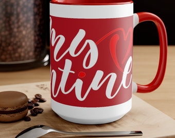 15 oz BE MY Valentine Mug (also In 11 Oz) For Coffee Cocoa Tea Beverage