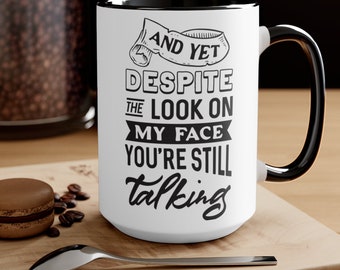 15 oz DESPITE THE Look On My Face - Humorous Sarcasm Mug (Also in Blue and Red) for Coffee Cocoa Tea Beverage