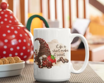 15 oz Mug with LIFE IS SHORT -Make It Sweet  Gnome For Coffee Cocoa Tea Beverage