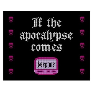 May include: Black background with white text that reads "If the apocalypse comes keep me". A pink pixelated pager with the text "keep me" on the screen is in the center of the image. There are pink skulls on the left and right sides of the image.