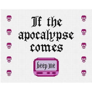 May include: A white background with the text "If the apocalypse comes keep me" in black gothic font. A pink pixelated cell phone with the text "keep me" on the screen is below the text. There are pink skulls on the left and right sides of the image.