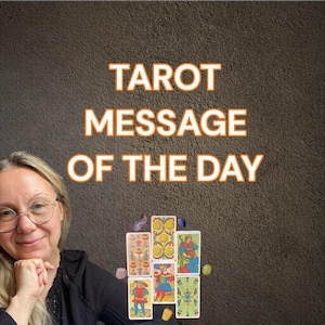 May include: A person with blonde hair and glasses wearing a black top, positioned next to a collection of seven tarot cards and small colorful crystals. The text TAROT MESSAGE OF THE DAY is displayed in large orange letters against a dark background.