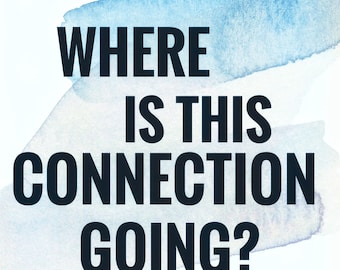 May include: Text-based graphic with the words "WHERE IS THIS CONNECTION GOING?" in bold, dark blue font. The text is layered over a watercolor background with blue and white brushstrokes.