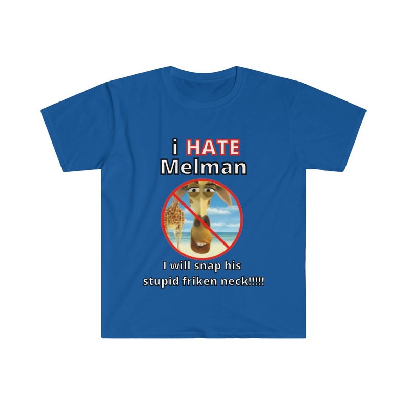 i hate melman
