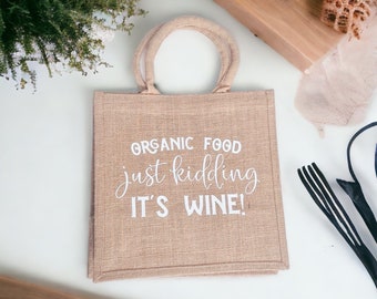 Hessian Jute Burlap Tote Lunch Gift Bags, Shopper, Shopping- Organic food just kidding It's Wine