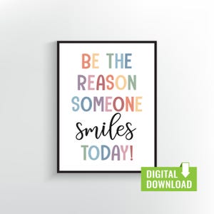Be the Reason Someone Smiles Today Printable Wall Art | Positive Inspirational Quote Digital Download for Kids Room, Classroom, Office Decor