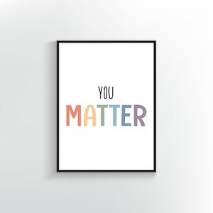 You Matter Art Print | Inspirational Quote | Positive Affirmation Wall Decor