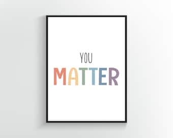 You Matter Art Print | Inspirational Quote | Positive Affirmation Wall Decor