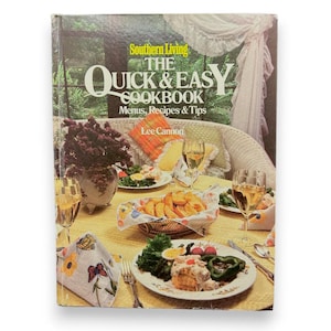 Southern Living The Quick and Easy Cookbook: Menus, Recipes & Tips by Lee Cannon 1979