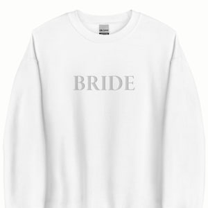 Bride Embroidered Women&#39;s White Sweatshirt - Engagement Wedding Shirt