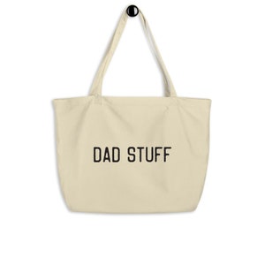Dad Stuff Large Organic Cotton Tote Bag