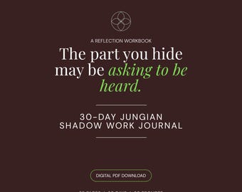 May include: A dark brown digital reflection workbook titled A Reflection Workbook: The part you hide may be asking to be heard. It is a 30-day Jungian shadow work journal featuring 39 pages, 30 days, and 30 prompts as a digital PDF download.
